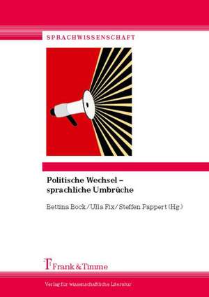 Politische Wechsel ¿ Sprachliche Umbrüche de Bettina M. Bock