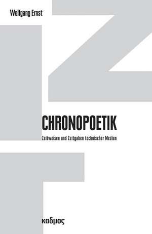 Chronopoetik de Wolfgang Ernst