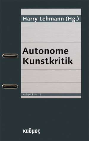 Autonome Kunstkritik de Harry Lehmann