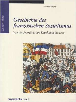 Geschichte des französischen Sozialismus de Pierre Bezbakh