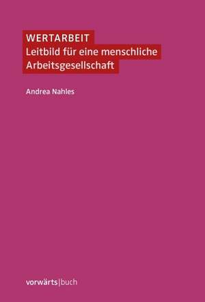 Wertarbeit de Andrea Nahles