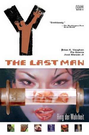 Y: The Last Man 05: Ring der Wahrheit de Brian K. Vaughan