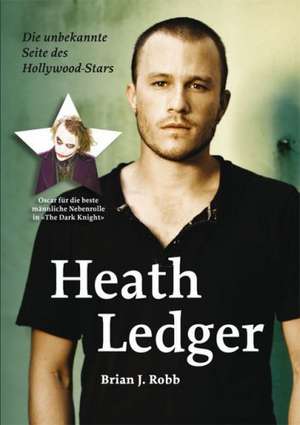 Heath Ledger de Brian J. Robb