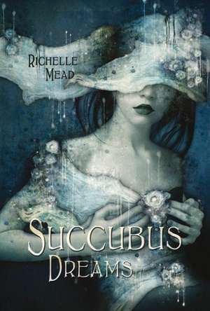 Succubus Dreams de Richelle Mead