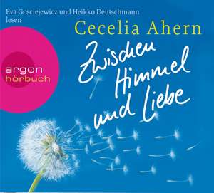 Zwischen Himmel und Liebe de Cecelia Ahern