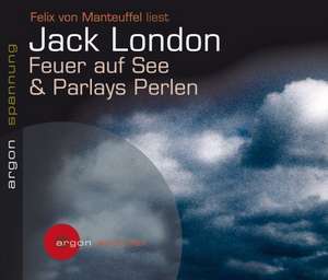 Feuer auf See & Parlays Perlen de Jack London