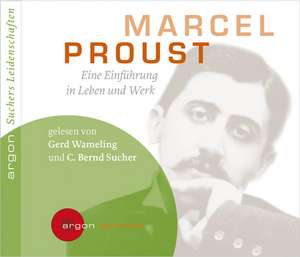 Suchers Leidenschaften: Marcel Proust de C. Bernd Sucher