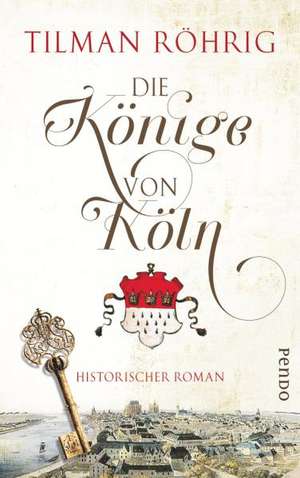 Die Könige von Köln de Tilman Röhrig