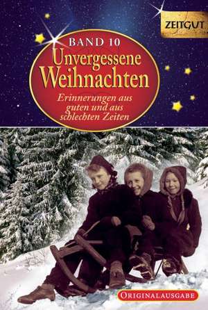 Unvergessene Weihnachten - Band 10. Geschenkband de Jürgen Kleindienst