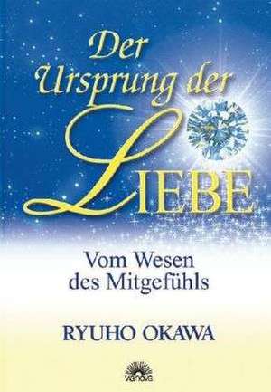 Der Ursprung der Liebe de Ryuho Okawa