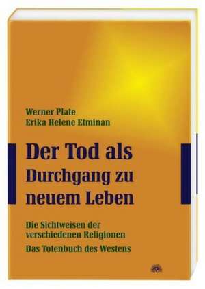 Der Tod als Durchgang zu neuem Leben de Werner Plate