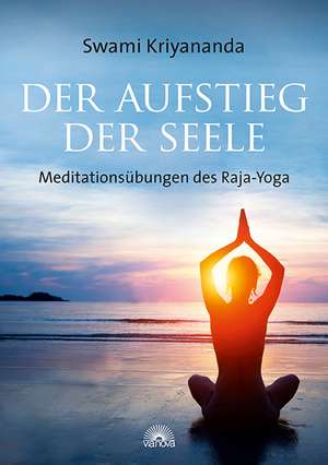 Der Aufstieg der Seele de Swami Kriyananda