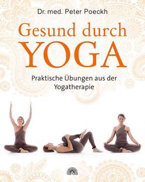 Gesund durch Yoga de Peter Poeckh