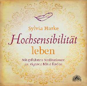 Hochsensibilität leben de Sylvia Harke