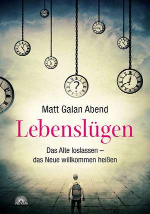 Lebenslügen de Matt Galan Abend