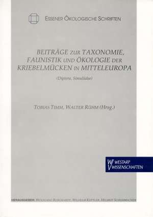 Beiträge zur Taxonomie, Faunistik und Ökologie der Kriebelmücken in Mitteleuropa (Diptera, Simuliidae) de Tobias Timm