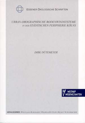 Urban-orographische Bodenwindsysteme in der städtischen Peripherie Kölns de Dirk Dütemeyer