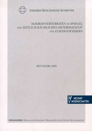 Makroinvertebraten im Spiegel der zeitlich-räumlichen Heterogenität von Fließgewässern de Ahn Byungok