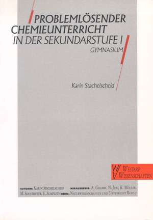 Problemlösender Chemieunterricht in der Sekundarstufe I Gymnasium de Karin Stachelscheid