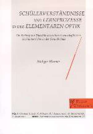 Schülerverständnisse und Lernprozesse in der elementaren Optik de Rüdiger Blumör