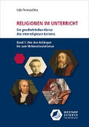 Religionen im Unterricht. Ein geschichtlicher Abriss des interreligiösen Lernens de Udo Tworuschka