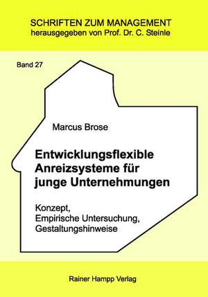 Entwicklungsflexible Anreizsysteme für junge Unternehmungen de Marcus Brose