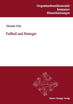 Fußball und Strategie de Thomas Fritz