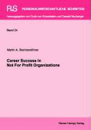 Career Success in Not For Profit Organizations de Martin Steinbereithner