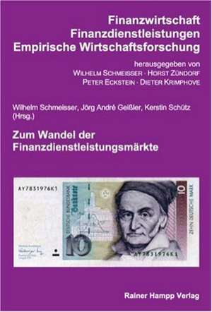 Zum Wandel der Finanzdienstleistungsmärkte de Wilhelm Schmeisser