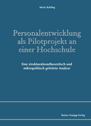 Personalentwicklung als Pilotprojekt an einer Hochschule de Mette Rehling