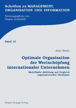 Optimale Organisation der Wertschöpfung internationaler Unternehmen de Arne Kreitz