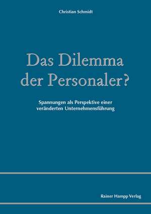 Das Dilemma der Personaler? de Christian Schmidt