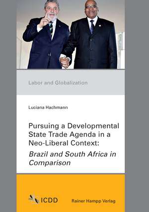 Pursuing a Developmental State Trade Agenda in a Neo-Liberal Context de Luciana Hachmann