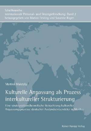 Kulturelle Anpassung als Prozess interkultureller Strukturierung de Martina Maletzky