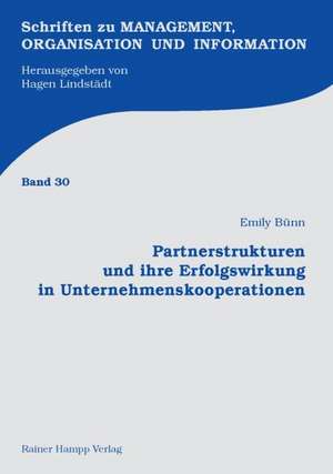 Partnerstrukturen und ihre Erfolgswirkung in Unternehmenskooperationen de Emily Bünn