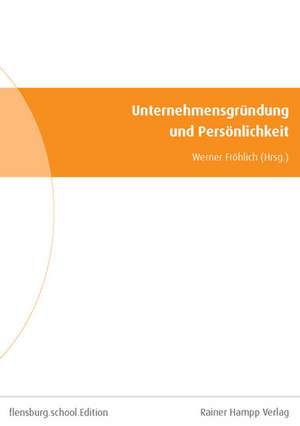 Unternehmensgründung und Persönlichkeit de Werner Fröhlich