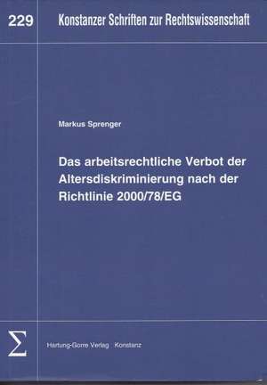 Das arbeitsrechtliche Verbot der Altersdiskriminierung nach der Richtlinie 2000/78/EG de Markus Sprenger