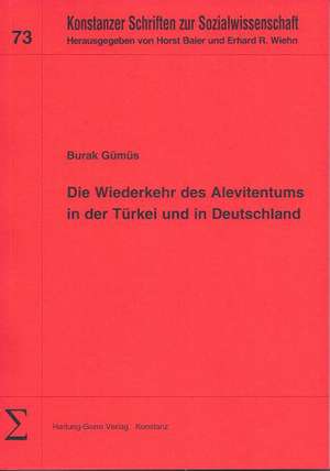 Die Wiederkehr des Alevitentums in der Türkei und in Deutschland de Burak Gümüs