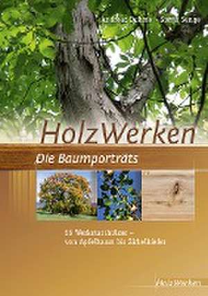 HolzWerken Die Baumporträts de Andreas Duhme