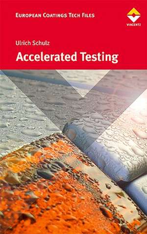 Accelerated Testing: Nature and Artificial Weathering in the Coatings Industry de Ulrich Schulz