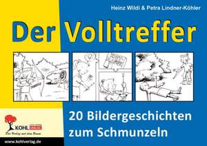 Der Volltreffer - 20 Bildergeschichten zum Schmunzeln