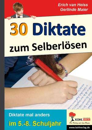 30 Diktate zum Selberlösen de Erich van Heiss