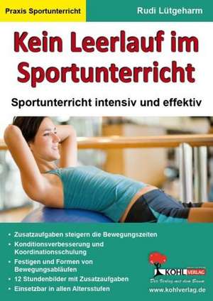 Kein Leerlauf im Sportunterricht Sportunterricht intensiv und effektiv de Rudi Lütgeharm