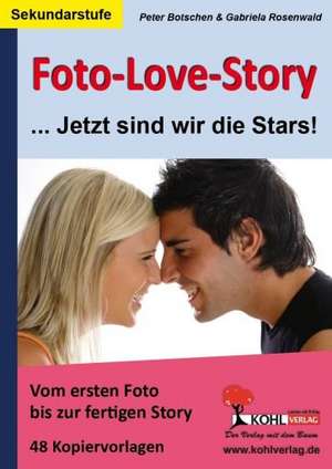 Foto-Love-Story ... Jetzt sind wir die Stars! de Peter Botschen