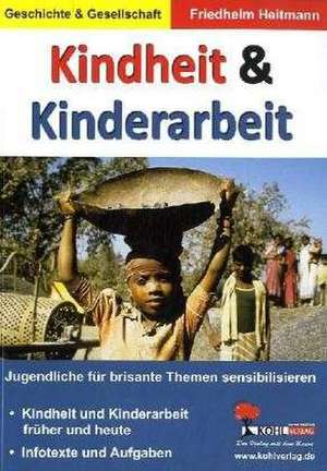 Kindheit & Kinderarbeit Jugendliche für brisante Themen sensibilisieren de Friedhelm Heitmann