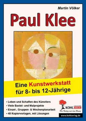 Paul Klee - Eine Kunstwerkstatt für 8- bis 12-Jährige de Birgit Brandenburg