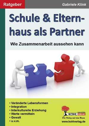 Schule & Elternhaus als Partner de Gabriele Klink