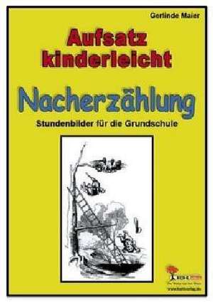 Aufsatz kinderleicht - Die Nacherzählung