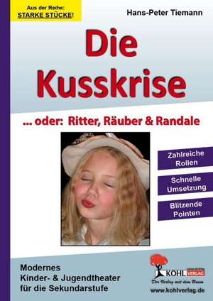 Die Kusskrise ... oder: Ritter, Räuber & Randale