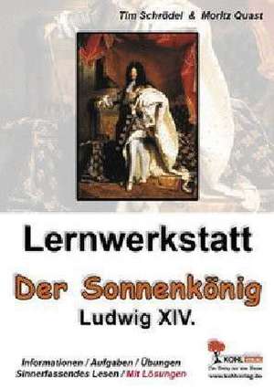 Lernwerkstatt - Der Sonnenkönig' (Ludwig XIV.) Die Zeit des Absolutismus